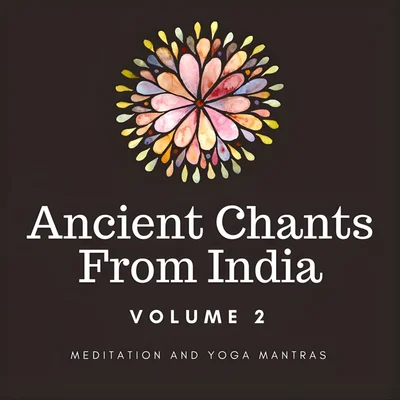Ancient Chants from India - Volume 2